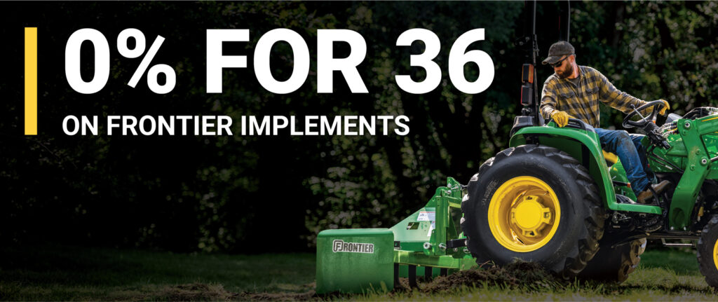 0% financing for 36 months on Frontier implements. Operator on green tractor with attached equipment.